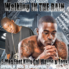 WALKING IN THE RAIN E-Man ft CAL WAYNE TONY
