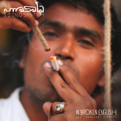 Masala Soundsystem - From Tarnobrzeg To Bangladesh (2014 Re-Work In Broken English)