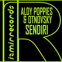 Aldy Poppies & Otnovsky - Sendiri (Original Mix) [Available on iTunes & Beatport]