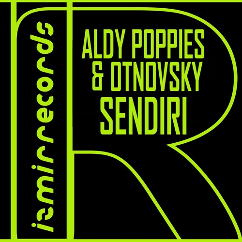 Aldy Poppies & Otnovsky - Sendiri (Original Mix) [Available on iTunes & Beatport]
