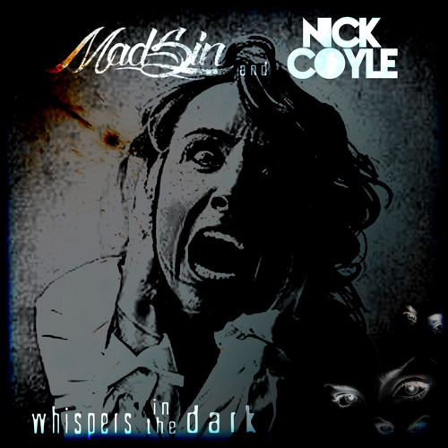 Madsin and Nick Coyle "Whispers In The Dark"