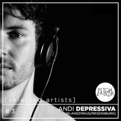 [selected artists] #003 - ANDI DEPRESSIVA | KLANGZIRKUS_regensburg