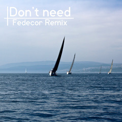 Luke Williams - Don't Need (Fedecor Remix)