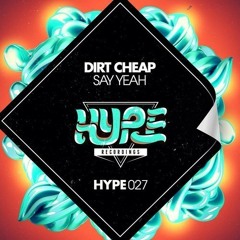 Dirt Cheap - Say Yeah! (Loutaa Remix) [Hype] OUT NOW!