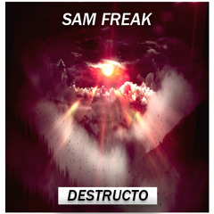 Sam Freak - Destructo (Original Mix)