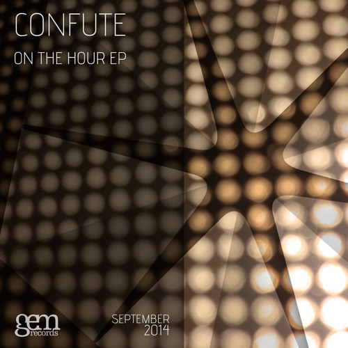 CONFUTE - On The Hour (Original Mix) [Gem Records]