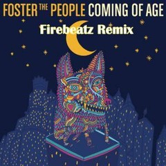 Foster The People - Coming Of Age (Firebeatz Remix)[FREE DOWNLOAD]
