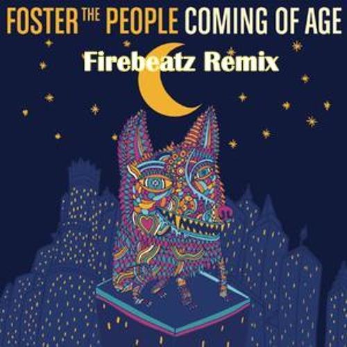 Foster The People - Coming Of Age (Firebeatz Remix)[FREE DOWNLOAD]