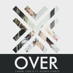 LarsM & Side-B ft. Aloma Steele - Over (Dropouts Remix) [NCS Release]