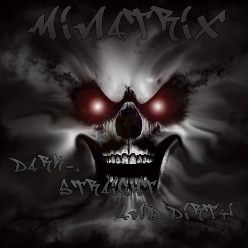 MinatriX---Dark-,Straight and Dirty PsyTrance[13.09.2014]