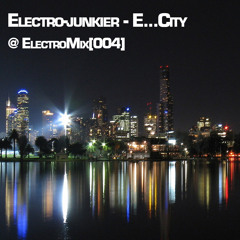 Electro-junkier - E...City @ ElectroMix[004]