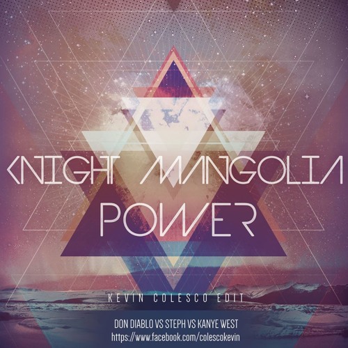 Knight Mangolia Power - Don Diablo VS Steph VS Kanye West (Colesco Intro Edit) [FREE DOWNLOAD]