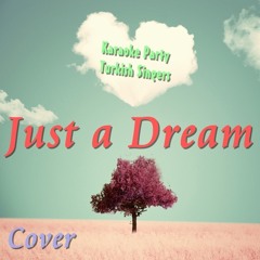 Just a dream - Karaoke Party Turkish Singers (Cover) (Christina Grimmie & Sam Tsui)