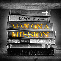 MAN ON A MISSION - DA VOICEBOX