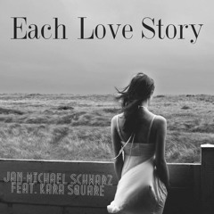 Jan-Michael Schwarz - Each Love Story (feat. Kara Square)**FREE DOWNLOAD**