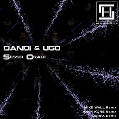 Dandi & Ugo - sesso orale - original mix - Heavy Snatch Records soon...