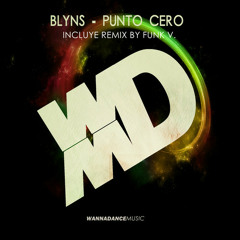 Blyns - Punto Cero (Original Mix) [WANNA DANCE MUSIC]