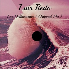 Luis Redo - Los Delincuentes (Original Mix)