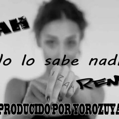 IZAH - No Lo Sabe Nadie- Remix (producido Por Yorozuya Beats)