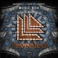 Martin Garrix & Hardwell- Music Box (Lavao Bootleg)
