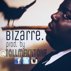 BiZaRRE prod. by @tallmfkntone