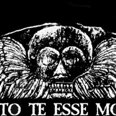 USQUE AD MORTEM ANTE  (MEMENTO TO ESSE MORTALUM)