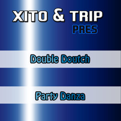 Dj Xito & Dj Trip - PARTY DANZA