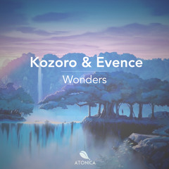 Kozoro & Evence - Wonders | Atonica Records