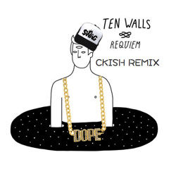 Ten Walls - Requiem (Ckish Trap Remix)