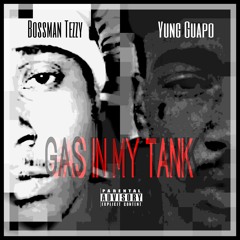 Yung Guapo & Bossman Tezzy - Gas In My Tank