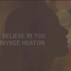 I Believe In You (demo) - Niykee Heaton
