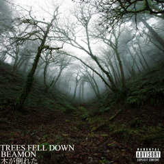 Beamon - Trees Fell Down (produced by Chris Havok x Catvlyst)