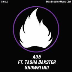 [Dubstep] Au5 - Snowblind (ft. Tasha Baxster) [BASS BOOSTED]