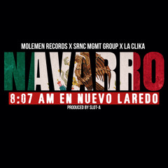 Navarro - 807AM En Nuevo Laredo (produced By Slot - A)