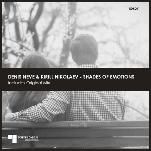 Denis Neve & Kirill Nikolaev - Shades Of Emotions (Original Mix) [EDR001]