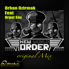 Orhan Ozirmak Feat Orget Sax - New World Order (Original Mix)