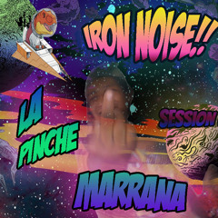 Session 3 La Pinche Marrana Iron noise Dj PunKin mix