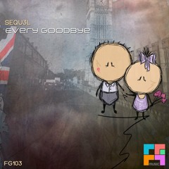 Every Goodbye (Original Mix )[Freegrant Music] *Preview*