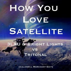 How You Love Satellite [Extended Edit] - Tritonal vs. 3lau & Heather Bright
