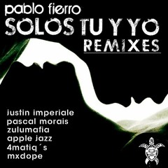 Pablo Fierro - Solos Tu y Yo (Mxdope Remix)
