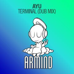Ayu - Terminal (Dub Mix) **TUNE OF THE WEEK** [A State Of Trance Episode 664] [OUT NOW!]