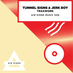 Tunnel Signs - Traxworks (Earl Grey 'Tunnel of Love' Remix)