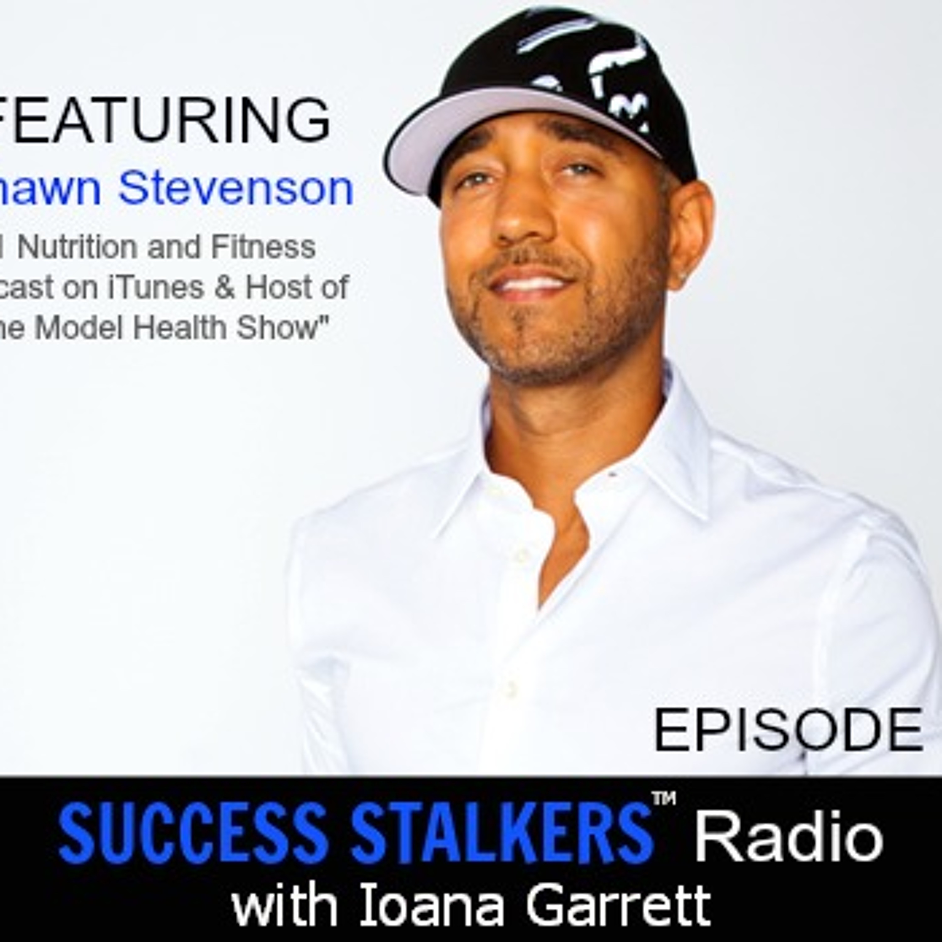 56: Shawn Stevenson: Nutrition, Model Health, Fitness and Sleeping Smarter Image