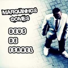 Marquinhos Gomes - Deus De Israel (remix)