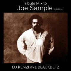JOE SAMPLE TRIBUTE MIX / MIXED BY DJ KENZI aka BLACKBEATZ