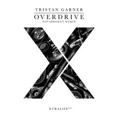 Tristan Garner - Overdrive (Novabroken Remix) (Preview)