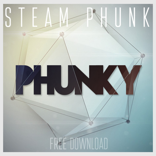 Steam Phunk - Phunky [FREE DOWNLOAD]