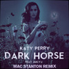 Katy Perry - Dark Horse(feat. Juicy J)-(Mac Stanton Remix)