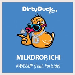 Milkdrop, ICHI - #WASSUP (feat. Portside) (Original Mix)