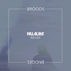 Broods - Bridges (NuAlias Remix)